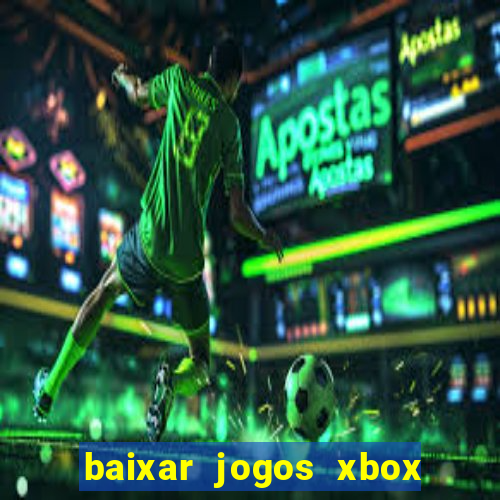 baixar jogos xbox 360 usando utorrent